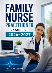 Family Nurse Practitioner Exam Prep 2026–2027