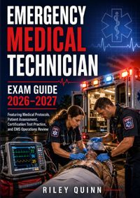 Emergency Medical Technician Exam Guide 2026–2027