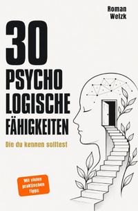 30 psychologische Fähigkeiten - Die du kennen solltest | Roman Welzk