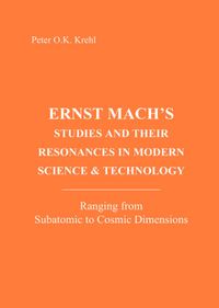 Ernst Mach's Studies and Their Resonances in Modern Science and Technology