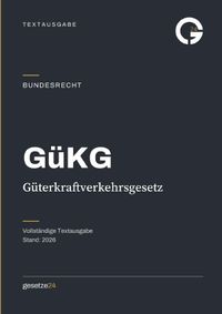 GüKG – Güterkraftverkehrsgesetz
