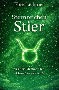 Sternzeichen / Sternzeichen Stier - Was dein Sternzeichen wirklich über dich verrät