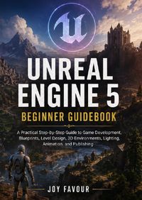 Unreal Engine 5 Beginner Guidebook
