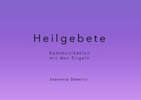 Heilgebete - Kommunikation mit den Engeln