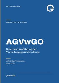 AGVwGO – Gesetz zur Ausführung der Verwaltungsgerichtsordnung Bayern