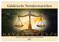 Galaktische Sternkreiszeichen (Wandkalender 2027 DIN A3 quer), CALVENDO Monatskalender