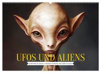 UFOs und Aliens - Außerirdische Spuren, verborgene Wahrheit oder bloße Fantasie (Wandkalender 2027 DIN A2 quer), CALVENDO Monatskalender