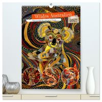 Wildes Australien - Tiere im Stile der Aborigine-Kunst (hochwertiger Premium Wandkalender 2027 DIN A2 hoch), Kunstdruck in Hochglanz
