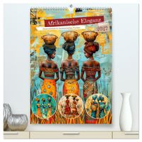 Afrikanische Eleganz - Illustrationen in harmonischen Farben (hochwertiger Premium Wandkalender 2027 DIN A2 hoch), Kunstdruck in Hochglanz