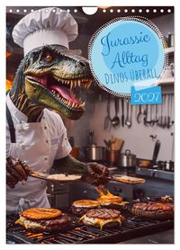 Jurassic Alltag - Dinos überall (Wandkalender 2027 DIN A4 hoch), CALVENDO Monatskalender