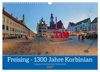 Freising - 1300 Jahre Korbinian (Wandkalender 2027 DIN A3 quer), CALVENDO Monatskalender