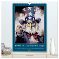 I want you im tierischen Design (hochwertiger Premium Wandkalender 2027 DIN A2 hoch), Kunstdruck in Hochglanz