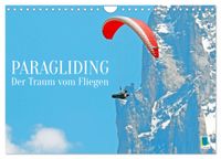 Paragliding: Der Traum vom Fliegen (Wandkalender 2027 DIN A4 quer), CALVENDO Monatskalender