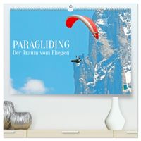 Paragliding: Der Traum vom Fliegen (hochwertiger Premium Wandkalender 2027 DIN A2 quer), Kunstdruck in Hochglanz