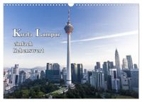 Kuala Lumpur einfach liebenswert (Wandkalender 2027 DIN A3 quer), CALVENDO Monatskalender