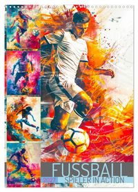Fussball - Spieler in Action (Wandkalender 2027 DIN A3 hoch), CALVENDO Monatskalender