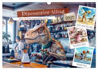 Dinosaurier-Alltag - Wenn sie nicht ausgestorben wären! (Wandkalender 2027 DIN A3 quer), CALVENDO Monatskalender