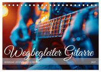 Wegbegleiter Gitarre (Tischkalender 2027 DIN A5 quer), CALVENDO Monatskalender