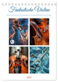 Fantastische Violine (Tischkalender 2027 DIN A5 hoch), CALVENDO Monatskalender