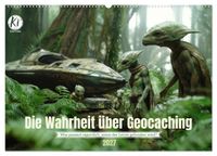 Die Wahrheit über Geocaching (Wandkalender 2027 DIN A2 quer), CALVENDO Monatskalender
