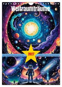 Weltraumträume (Wandkalender 2027 DIN A4 hoch), CALVENDO Monatskalender