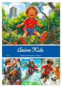Anime Kids. Outdoor Kinderspaß und Sport (Wandkalender 2027 DIN A2 hoch), CALVENDO Monatskalender