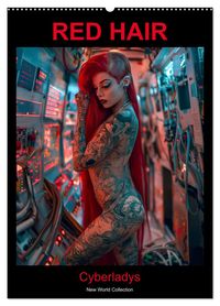 RED HAIR - Cyberladys (Wandkalender 2027 DIN A2 hoch), CALVENDO Monatskalender
