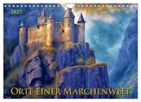 Orte einer Märchenwelt (Wandkalender 2027 DIN A4 quer), CALVENDO Monatskalender