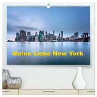 Meine Liebe New York (hochwertiger Premium Wandkalender 2027 DIN A2 quer), Kunstdruck in Hochglanz