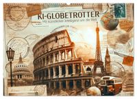 KI-Globetrotter: Mit künstlicher Intelligenz um die Welt (Wandkalender 2027 DIN A2 quer), CALVENDO Monatskalender