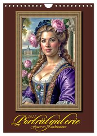 Porträtgalerie, Frauen in Barockkostümen (Wandkalender 2027 DIN A4 hoch), CALVENDO Monatskalender