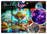 Aliens auf Erden - Kosmische Touristen auf Expedition (Wandkalender 2027 DIN A4 quer), CALVENDO Monatskalender