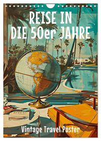 Reise in die 50er Jahre. Vintage Travel Poster. (Wandkalender 2027 DIN A4 hoch), CALVENDO Monatskalender