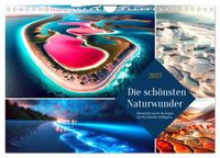 Die schönsten Naturwunder - Betrachtet durch die Augen der KI (Wandkalender 2027 DIN A4 quer), CALVENDO Monatskalender
