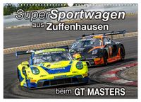 Super Sportwagen aus Zuffenhausen beim GT MASTERS (Wandkalender 2027 DIN A3 quer), CALVENDO Monatskalender