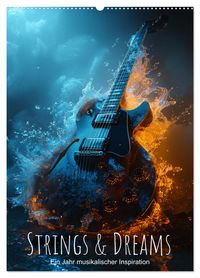 Strings & Dreams: Ein Jahr musikalischer Inspiration (Wandkalender 2027 DIN A2 hoch), CALVENDO Monatskalender