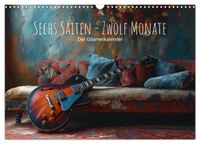 Sechs Saiten, Zwölf Monate - Der Gitarrenkalender (Wandkalender 2027 DIN A3 quer), CALVENDO Monatskalender