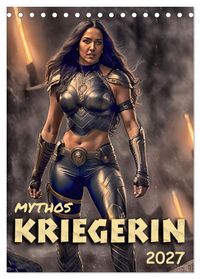 Mythos Kriegerin (Tischkalender 2027 DIN A5 hoch), CALVENDO Monatskalender