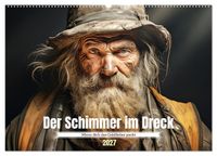 Der Schimmer im Dreck (Wandkalender 2027 DIN A2 quer), CALVENDO Monatskalender