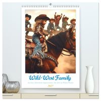 Wild-West Family - Yee-haw! Künstliche Impressionen: Ein Jahr im Wilden Westen (hochwertiger Premium Wandkalender 2027 DIN A2 hoch), Kunstdruck in Hochglanz