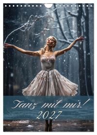 Tanz mit mir! (Wandkalender 2027 DIN A4 hoch), CALVENDO Monatskalender
