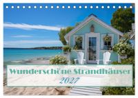 Wunderschöne Strandhäuser (Tischkalender 2027 DIN A5 quer), CALVENDO Monatskalender