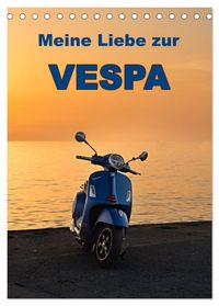 Die Liebe zur Vespa (Tischkalender 2027 DIN A5 hoch), CALVENDO Monatskalender