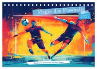 Magie des Fussballs - Illustrierte Emotionen auf dem Rasen (Tischkalender 2027 DIN A5 quer), CALVENDO Monatskalender