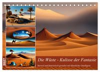 Die Wüste - Kulisse der Fantasie (Tischkalender 2027 DIN A5 quer), CALVENDO Monatskalender