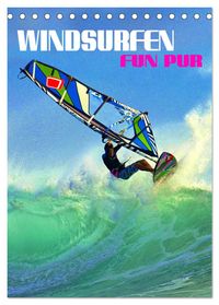 Windsurfen - Fun pur (Tischkalender 2027 DIN A5 hoch), CALVENDO Monatskalender