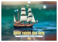 Dafür reicht das Geld (Wandkalender 2027 DIN A4 quer), CALVENDO Monatskalender