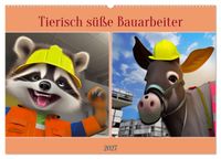 Tierisch süße Bauarbeiter (Wandkalender 2027 DIN A2 quer), CALVENDO Monatskalender