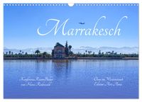 Marrakesch - Oase im Wüstenstaub (Wandkalender 2027 DIN A3 quer), CALVENDO Monatskalender