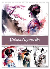 Geisha Aquarelle - Japanische Kulturdamen, Landschaft und Sakura (Wandkalender 2027 DIN A3 hoch), CALVENDO Monatskalender
